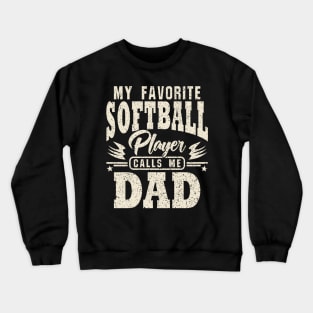 Dad My Favorite Softball Player Calls Me Crewneck Sweatshirt